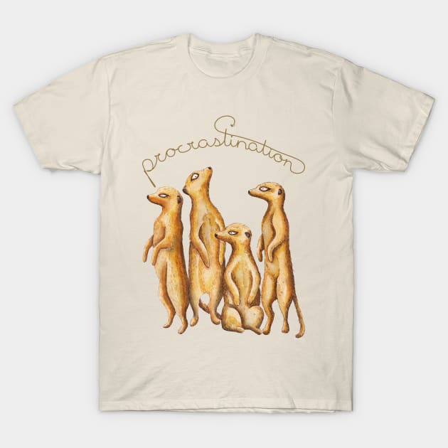 Procrastinating Meerkat T-Shirt by Timone